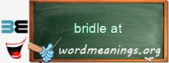 WordMeaning blackboard for bridle at